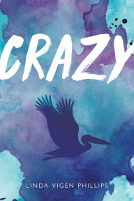 Title: Crazy (Tenth Anniversary Edition), Author: Linda Vigen Phillips