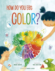 Title: How Do You Eat Color?, Author: Mabi David