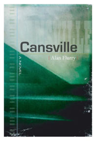 Title: Cansville: a novel, Author: Alan Flurry