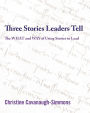 Three Stories Leaders Tell: The What and Way of Using Stories to Lead