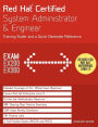 Red Hat Certified System Administrator & Engineer: Training Guide and a Quick Deskside Reference