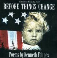 Title: Selections from the Book Before Things Change: Poems by Kenneth Feltges, Artist: Kenneth Feltges