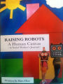 Raising Robots: A Human Canvas: A Social Worker's Journal