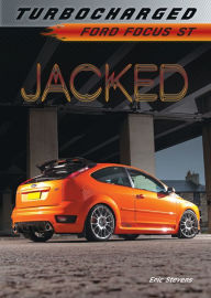 Title: Jacked: Ford Focus St, Author: Eric Stevens