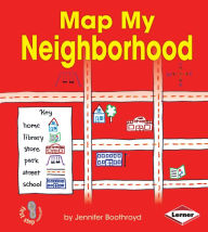 Title: Map My Neighborhood, Author: Jennifer Boothroyd