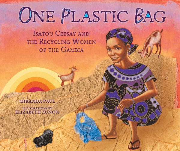 One Plastic Bag: Isatou Ceesay and the Recycling Women of Gambia