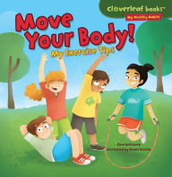 Title: Move Your Body!: My Exercise Tips, Author: Gina Bellisario