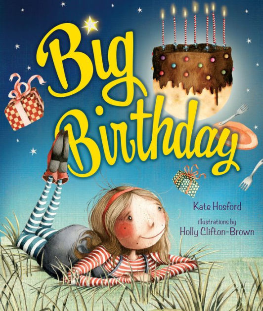 Big Birthday by Kate Hosford, Holly Clifton-Brown | eBook (NOOK Kids ...