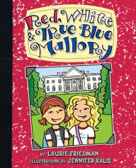 Title: Red, White, and True Blue Mallory (Mallory Series #11), Author: Laurie B. Friedman