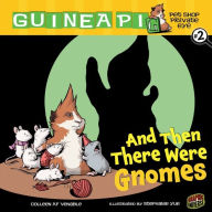 Title: And Then There Were Gnomes (Guinea Pig, Pet Shop Private Eye Series #2), Author: Colleen Venable