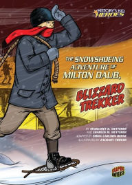 Title: The Snowshoeing Adventure of Milton Daub, Blizzard Trekker, Author: Charles M. Wetterer