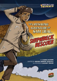 Title: The Lifesaving Adventure of Sam Deal, Shipwreck Rescuer, Author: Candice Ransom