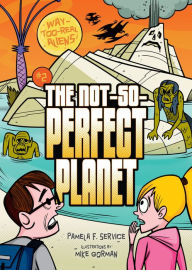 Title: The Not-So-Perfect Planet, Author: Pamela F. Service