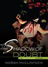 Title: Shadow of Doubt (Robyn Hunter Mysteries Series #5), Author: Norah McClintock