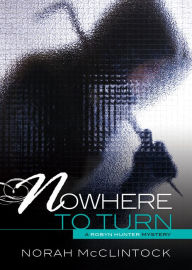 Title: Nowhere to Turn, Author: Norah McClintock