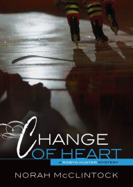 Title: Change of Heart (Robyn Hunter Series #7), Author: Norah McClintock