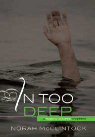 Title: In Too Deep (Robyn Hunter Series #8), Author: Norah McClintock