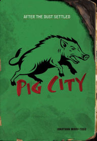 Title: Pig City, Author: Jonathan Mary-Todd