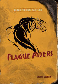 Title: Plague Riders, Author: Gabriel Goodman