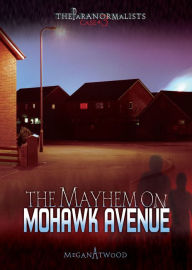 Title: The Mayhem on Mohawk Avenue, Author: Megan Atwood