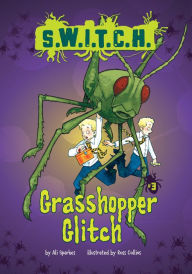 Title: Grasshopper Glitch, Author: Ali Sparkes