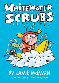 Title: Whitewater Scrubs, Author: Jamie McEwan