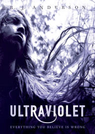 Title: Ultraviolet, Author: R. J. Anderson