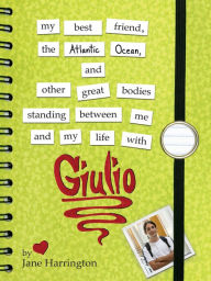 Title: My Best Friend, the Atlantic Ocean, and Other Great Bodies Standing Between Me and My Life with Giulio, Author: Jane Harrington
