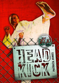 Title: Head Kick, Author: Patrick Jones