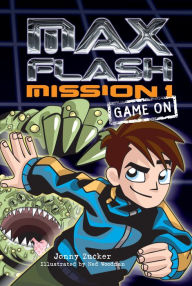 Title: Mission 1: Game On (Max Flash Series #1), Author: Jonny Zucker