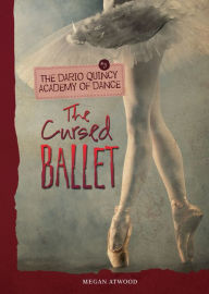 Title: The Cursed Ballet, Author: Megan Atwood