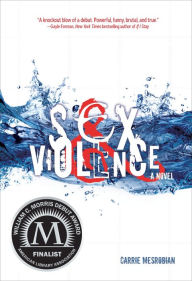 Title: Sex & Violence, Author: Carrie Mesrobian