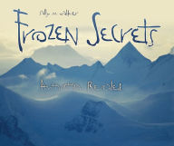 Title: Frozen Secrets: Antarctica Revealed, Author: Sally M. Walker