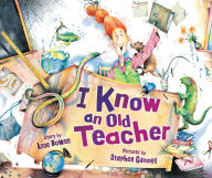 Title: I Know an Old Teacher, Author: Anne Bowen