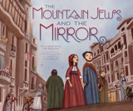 Title: The Mountain Jews and the Mirror, Author: Ruchama King Feuerman