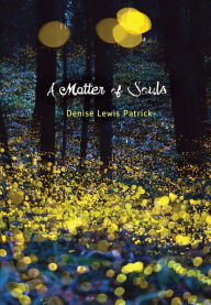 Title: A Matter of Souls, Author: Denise Lewis Patrick