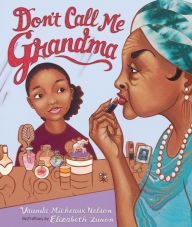 Title: Don't Call Me Grandma, Author: Vaunda Micheaux Nelson