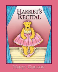 Title: Harriet's Recital, Author: Nancy Carlson