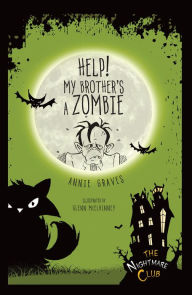 Title: #2 Help! My Brother's a Zombie, Author: Annie Graves