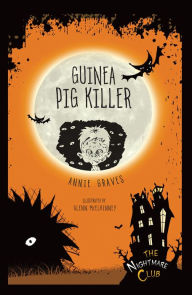 Title: #4 Guinea Pig Killer, Author: Annie Graves