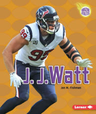 Title: J.J. Watt, Author: Jon M. Fishman