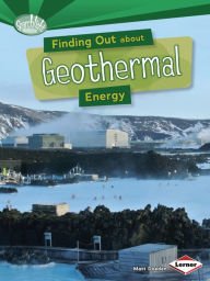 Title: Finding Out about Geothermal Energy, Author: Matt Doeden