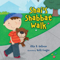 Title: Shai's Shabbat Walk, Author: Ellie B. Gellman