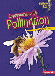 Title: Experiment with Pollination, Author: Nadia Higgins