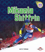 Title: Mikaela Shiffrin, Author: Jon M Fishman