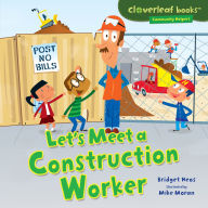 Title: Let's Meet a Construction Worker, Author: Bridget Heos
