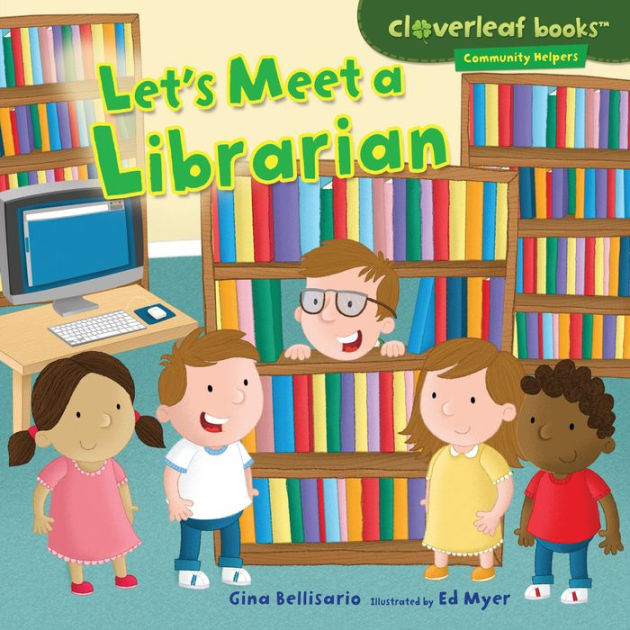 Let's Meet a Librarian by Gina Bellisario, Ed Myer | eBook (NOOK Kids ...