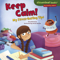 Title: Keep Calm!: My Stress-Busting Tips, Author: Gina Bellisario