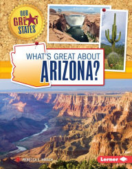 Title: What's Great about Arizona?, Author: Rebecca E. Hirsch