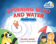 Title: Spinning Wind and Water: Hurricanes, Author: Belinda Jensen